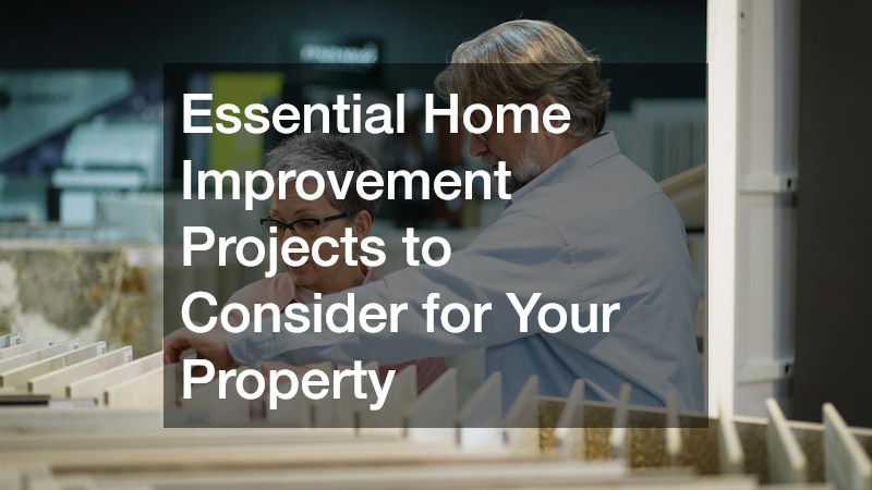 Essential Home Improvement Projects to Consider for Your Property