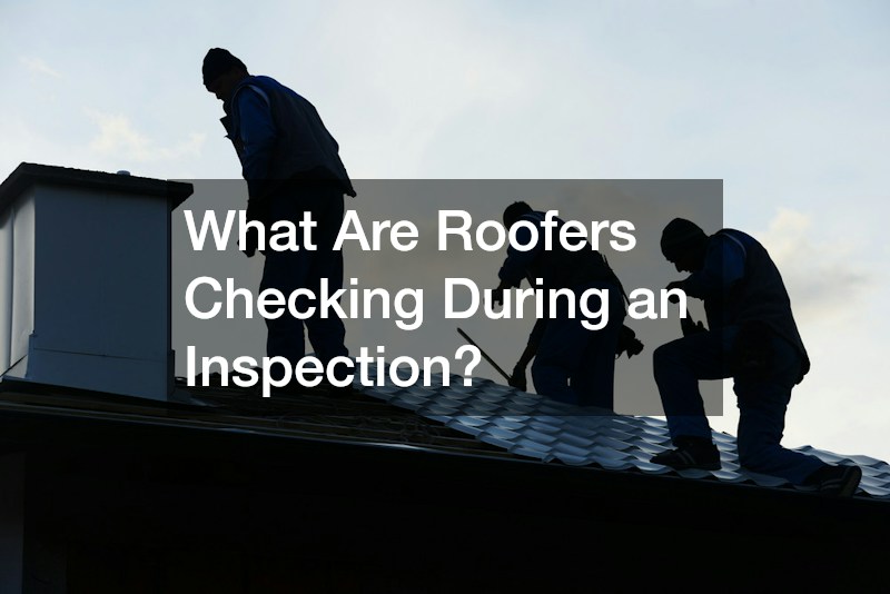What Are Roofers Checking During an Inspection?